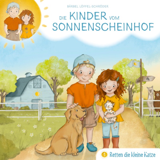 01: Die Kinder vom Sonnenscheinhof retten die kleine Katze - Bärbel Löffel-Schröder