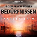 Cover-Bild zum Titel 'Jedem nach seinen Bedürfnissen - Hamburg-Krimi (Ungekürzt)' von 'Frigga Haug'