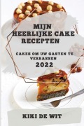 Cover-Bild zum Titel 'MIJN HEERLIJKE CAKE RECEPTEN 2022' von 'Kiki de Wit'