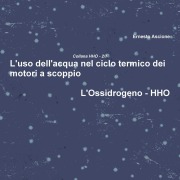 L'uso dell'acqua nel ciclo termico dei motori a scoppio - HHO 2/7 - Ernesto Ascione