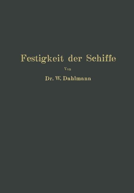 Festigkeit der Schiffe - Wilhelm Dahlmann