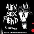 Fiendology ~ a 35 Year Trip Through Fiendish Histo - Alien Sex Fiend