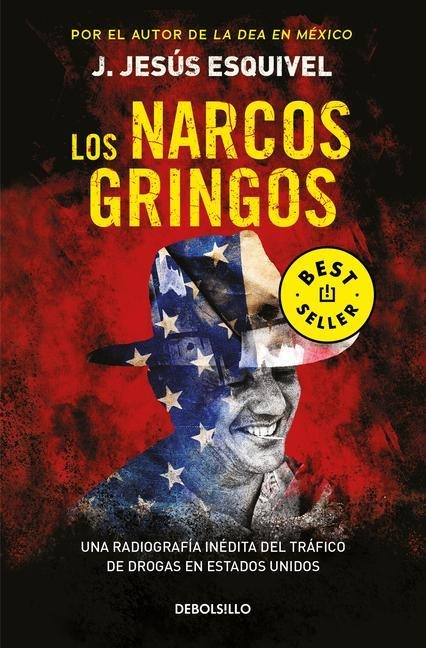 Los Narcos Gringos / The Gringo Drug Lords - J. Jesús Esquivel