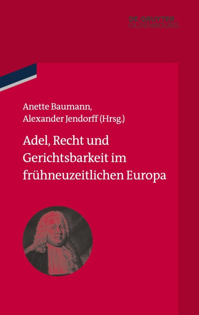 Adel, Recht und Gerichtsbarkeit im frühneuzeitlichen Europa - 