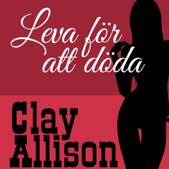 Leva för att döda - Clay Allison, William Marvin Jr