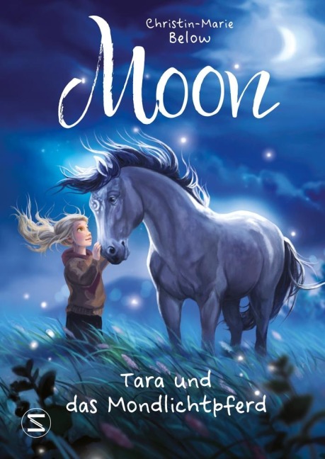 Moon - Tara und das Mondlichtpferd - Christin-Marie Below