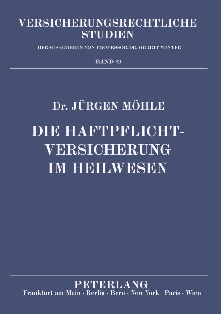 Die Haftpflichtversicherung im Heilwesen - Jürgen Möhle