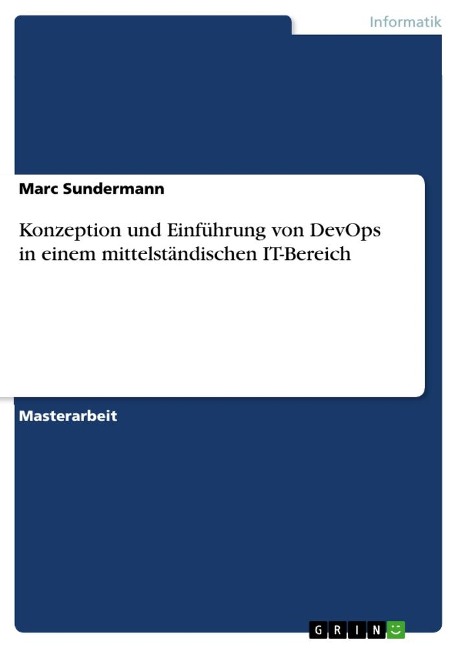 Konzeption und Einführung von DevOps in einem mittelständischen IT-Bereich - Marc Sundermann