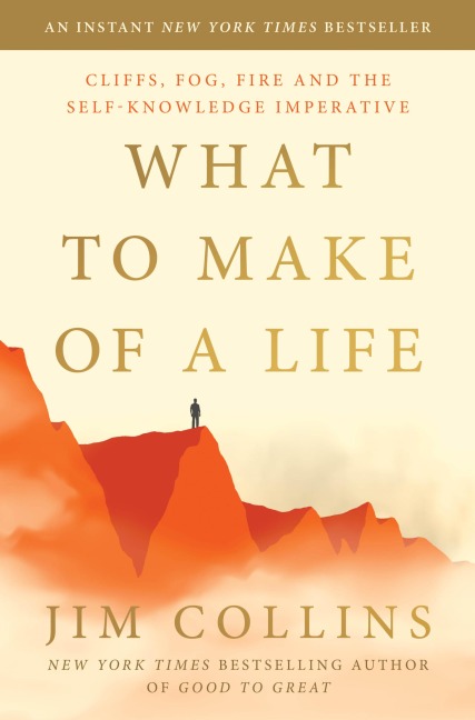 What to Make of a Life - Jim Collins
