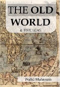 The Old World & Five Seas - Walid Mahroum