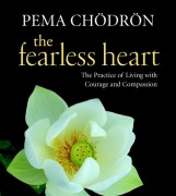 Cover-Bild zum Titel 'The Fearless Heart: The Practice of Living with Courage and Compassion' von 'Pema Chodron'