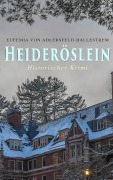 Cover-Bild zum Titel 'Heideröslein (Historischer Krimi)' von 'Eufemia Von Adlersfeld-Ballestrem'