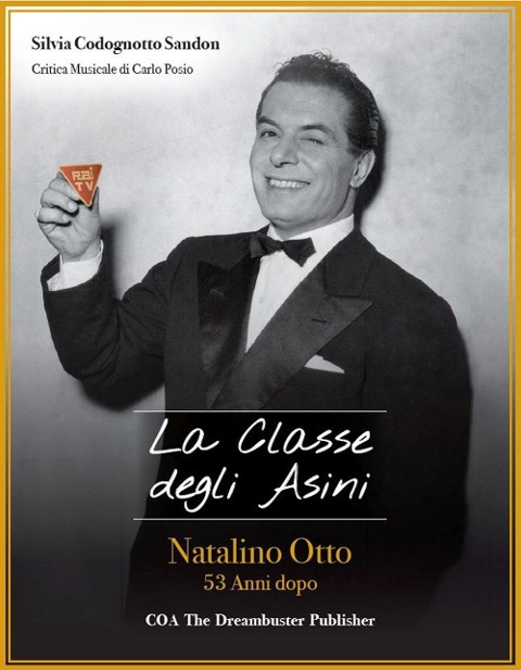 La classe degli asini. Natalino Otto 53 anni dopo - Silvia Codognotto Sandon