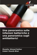 Cover-Bild zum Titel 'Una panoramica sulle infezioni batteriche e una panoramica sugli antibatterici' von 'Muzafar Ahmad Rather, Zubair Shanib Bhat'