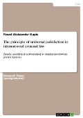 The principle of universal jurisdictionin international criminal law - Pawel Aleksander Kupis