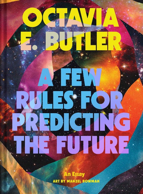 Few Rules for Predicting the Future - Octavia E. Butler