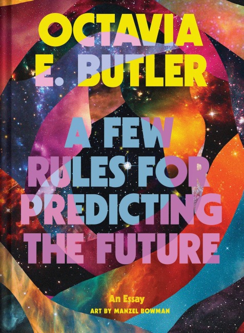 Few Rules for Predicting the Future - Octavia E. Butler