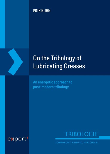 On the Tribology of Lubricating Greases - Erik Kuhn