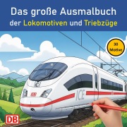 Cover-Bild zum Titel 'Das große Ausmalbuch der Lokomotiven und Triebzüge' von 'Florian Schaller'