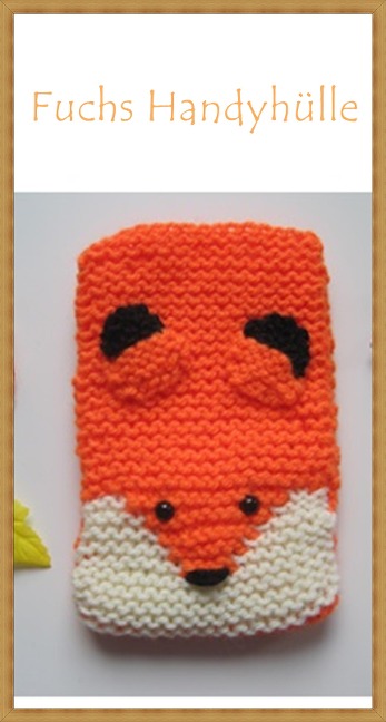 Strickanleitung Handyhülle Fuchs für Smartphones - Kerstin Münchehofe