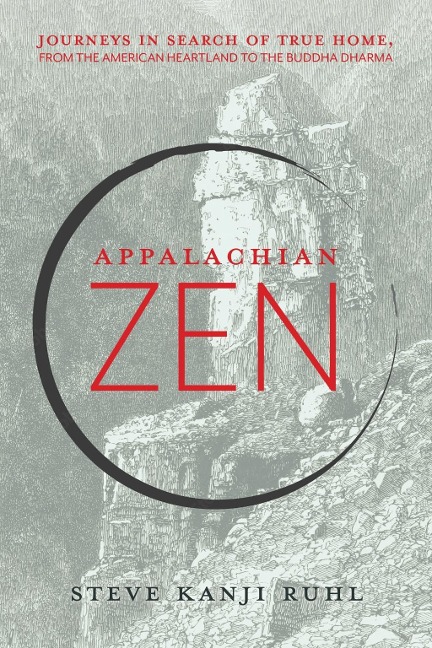 Appalachian Zen - Steve Kanji Ruhl