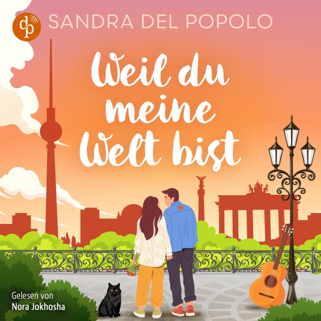 Weil du meine Welt bist | Ein Feelgood Romance Hörbuch - Sandra Del Popolo