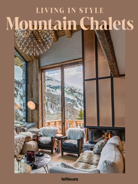 Living in Style Mountain Chalets (DE) - Agata Toromanoff, Pierre Toromanoff