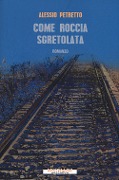 Cover-Bild zum Titel 'Come roccia sgretolata' von 'Alessio Petretto'