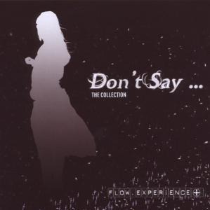 Don't Say...The Collection - Flow. Experience