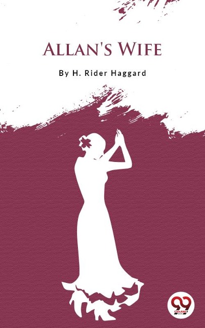 Allan's Wife - H. Rider Haggard