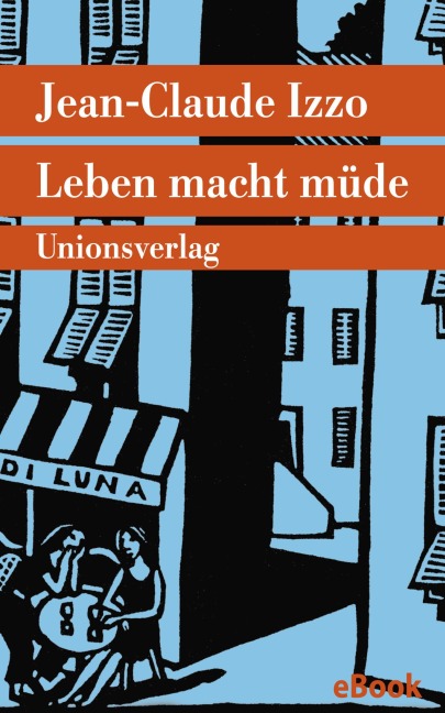Leben macht müde - Jean-Claude Izzo
