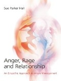 Cover-Bild zum Titel 'Anger, Rage and Relationship' von 'Sue Parker Hall'