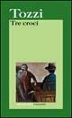 Tre croci - Federigo Tozzi