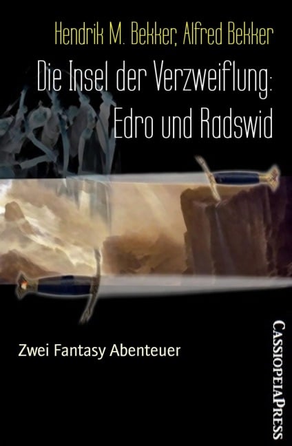 Die Insel der Verzweiflung: Edro und Radswid - Alfred Bekker, Hendrik M. Bekker