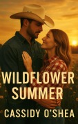 Cover-Bild zum Titel 'Wildflower Summer: A Small Town Texas Romance' von 'Cassidy O'Shea'