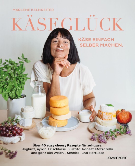 Käseglück - Marlene Kelnreiter