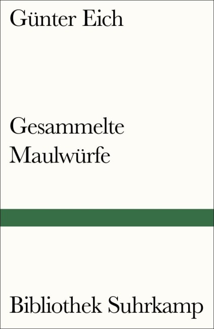 Gesammelte Maulwürfe - Günter Eich