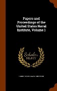 Cover-Bild zum Titel 'Papers and Proceedings of the United States Naval Institute, Volume 1' von ''