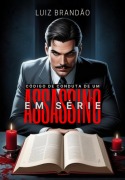 Cover-Bild zum Titel 'Código De Conduta De Um Assassino Em Série' von 'Luiz Brandão'