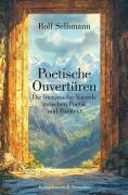 Cover-Bild zum Titel 'Poetische Ouvertüren' von 'Rolf Selbmann'
