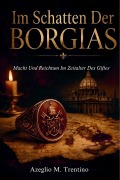 Cover-Bild zum Titel 'Im Schatten Der Borgias' von 'Azeglio M. Trentino'