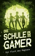 Cover-Bild zum Titel 'Die Schule der Gamer' von 'Joachim Friedrich, Christopher Friedrich'