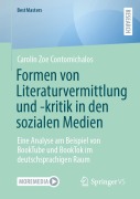 Formen von Literaturvermittlung und -kritik in den sozialen Medien - Carolin Zoe Contomichalos