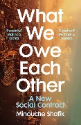 Cover-Bild zum Titel 'What We Owe Each Other' von 'Minouche Shafik'