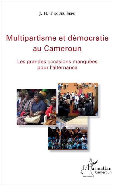 Multipartisme et démocratie au Cameroun - Tingueu Sepo