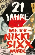 21 Jahre - Nikki Sixx