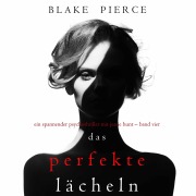 Cover-Bild zum Titel 'Das Perfekte Lächeln (Ein spannender Psychothriller mit Jessie Hunt ¿ Band Vier)' von 'Blake Pierce'