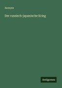Cover-Bild zum Titel 'Der russisch-japanische Krieg' von 'Anonym'