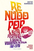 Cover-Bild zum Titel 'Re Nudo pop & altri festival. Il sogno di Woodstock in Italia. 1968-1976' von 'Matteo Guarnaccia'