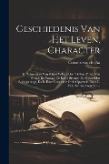Cover-Bild zum Titel 'Geschiedenis Van Het Leven, Character: En Lotgevallen Van Wijlen Willem Den Vijfden, Prinse Van Oranje En Nassau. Uit Echte Bronnen En Bescheiden Bije' von ''